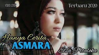 ELSA PITALOKA ll HANYA CERITA ASMARA top hits 2020(official vidio lirik)