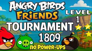 Angry Birds Friends Levels 1 Tournament 1809 no Power-Ups Perfect Score Strategy (24.08.2026) screenshot 4
