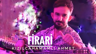 Kızılcahamamlı Ahmet 2019 Firari [Canlı ] Nette İlk