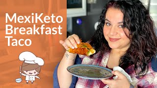 MexiKeto Breakfast Taco  | Low Carb Recipes