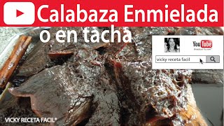 CALABAZA EN DULCE | CALABAZA ENMIELADA | CALABAZA EN TACHA | Vicky Receta Facil