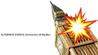 Destruction Of Big Ben