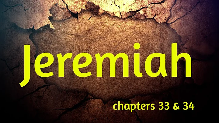 Jeremiah chapters 33 & 34 Bible Study