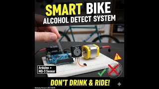 Alcohol Detection and Engine Locking System using Arduino Uno