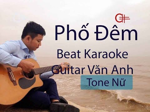 Phố đêm (Tâm Anh) - Beat karaoke Guitar Văn Anh - (Tone nữ Em)