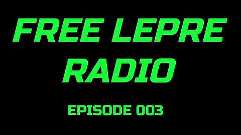 FREE LEPRE RADIO episode 003 3/20/2020