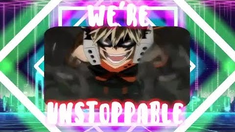 🔷 Unstoppable | Mep Full | BNHA - MHA 🔷