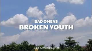 Bad Omens - Broken Youth (Lyrics) 🎵