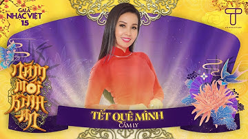 Tết Quê Mình - Cẩm Ly | Gala Nhạc Việt 15