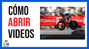 Cómo Abrir Videos 🎞️ en OpenCV (RÁPIDO ⚡)