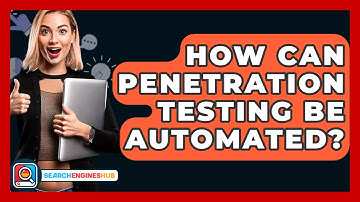 How Can Penetration Testing Be Automated? - SearchEnginesHub.com