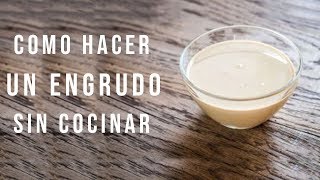 Como hacer un ENGRUDO casero SIN COCINAR | Fácil y Rapido