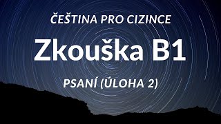 Certifikovaná zkouška z češtiny pro cizince - úroveň B1: PSANÍ - ÚLOHA 2 (NEFORMÁLNÍ DOPIS)