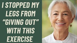 Seniors: STOP YOUR LEGS FROM 'GIVING OUT' WITH THIS EASY EXERCISE