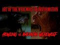 Art of the werewolf transformation - THE HOWLING vs AN AMERICAN WEREWOLF IN LONDON