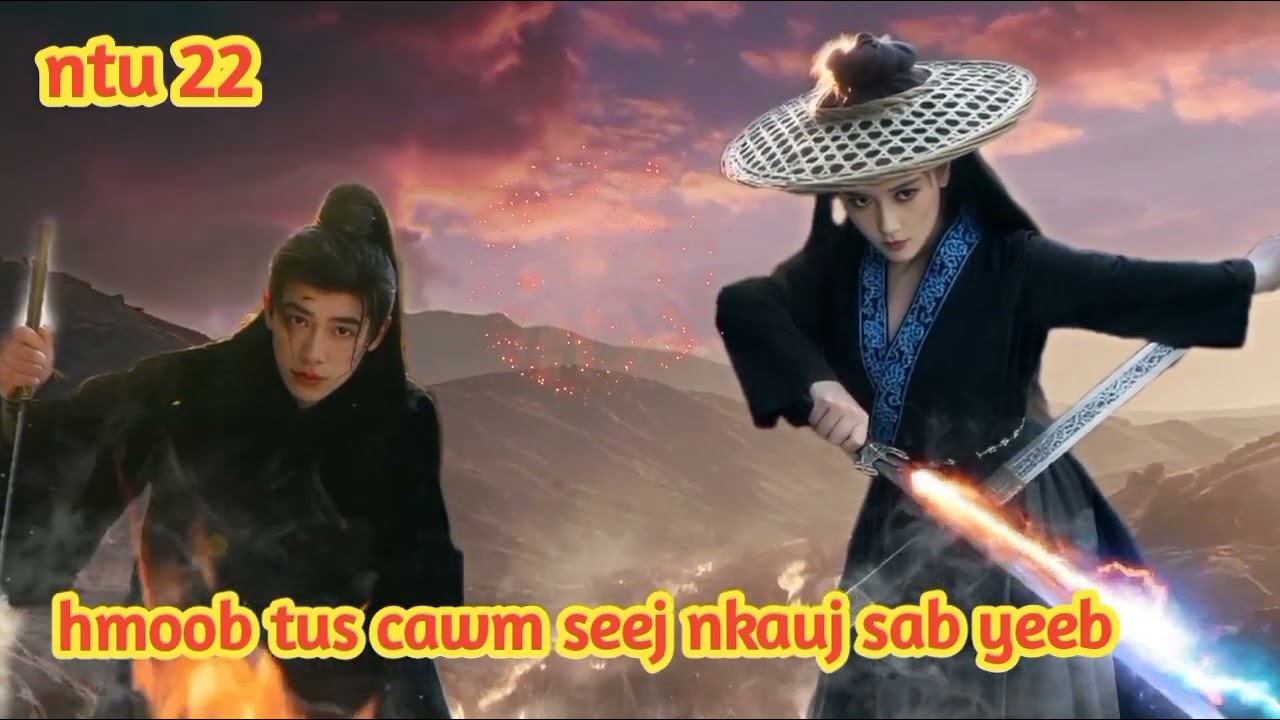 hmoob tus cawm seej nkauj sab yeeb ntu 22