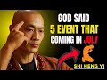 God Said These 5 Events Will Change Everything In July 2025 Shi Heng Yi Reveals Why God Said These 5 Events Will Change Everything In July 2025 Shi Heng Yi Reveals Why