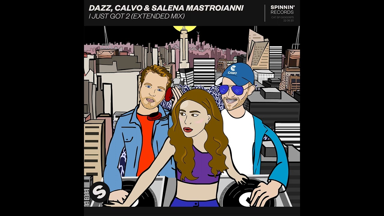 DAZZ, CALVO & Salena Mastroianni - I Just Got 2 (Extended Mix)