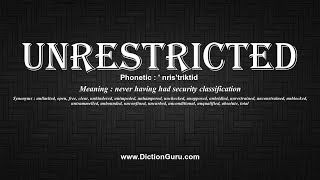 How to Pronounce unrestricted with Meaning, Phonetic, Synonyms and Sentence Examples