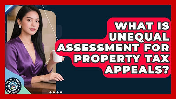 What Is Unequal Assessment For Property Tax Appeals? - Property Taxes Uncovered