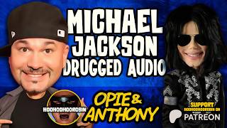 Opie & Anthony - Bob Kelly - Michael Jackson Drugged Audio - Sept 2011