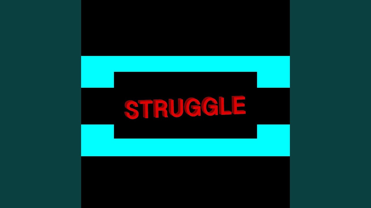 Guarda Struggle su YouTube Guarda Struggle su YouTube