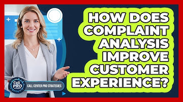 How Does Complaint Analysis Improve Customer Experience?