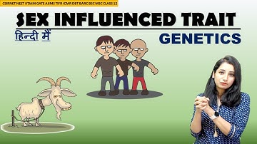 Sex Influenced Traits I Inheritance Biology I Genetics I CSIRNET NEET IITJAM AIIMS GATE CLASS 12
