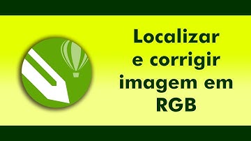 CorelDraw - Localizar e Corrigir imagem em RGB