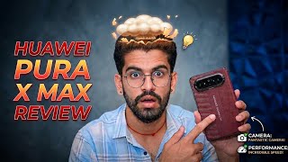 Huawei Pura X Max Full First Experience – Game Changer? 🔥