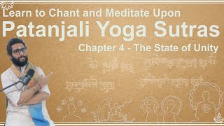 Chapter 4 - The Ultimate State of Unity - Detailed Patanjali Yoga Sutras with Pictures