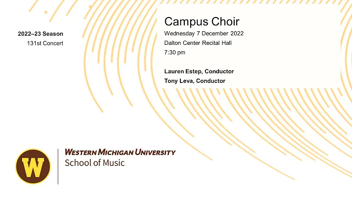 Campus Choir: Lauren Estep, Conductor and Tony Lev...