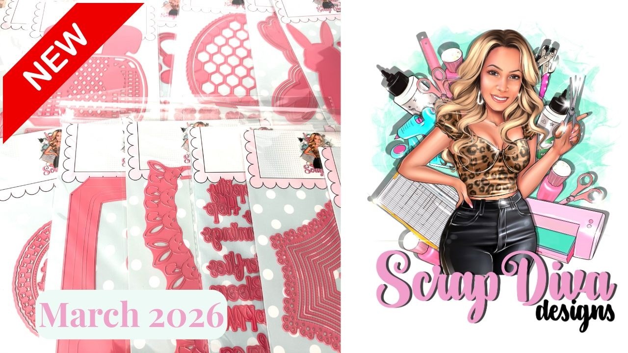 Scrap Diva Designs March 2026 Release! Come see 🤩