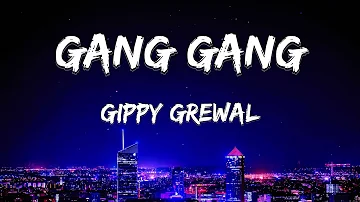 GANG GANG (Lyrics) - Gippy Grewal | Punjabi Song 2024