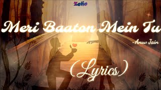 Meri Baaton Mein Tu - Anuv Jain (Lyrics) unplugged version