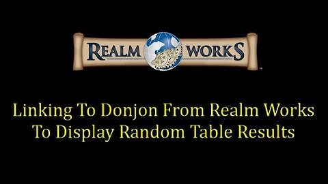 Linking To Donjon From Realm Works To Display Random Table Results