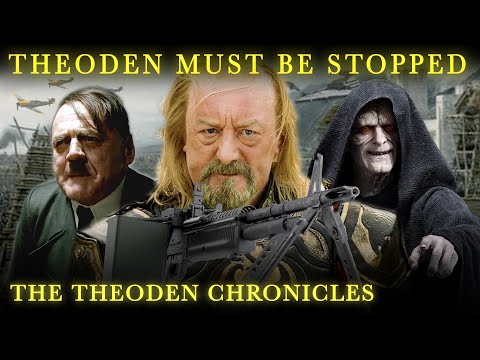 [LOTR YTP] The Theoden Chronicles: THEODEN MUST BE STOPPED