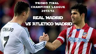 Real Madrid Vs Atletico Madrid Champions League Final Promo Lisbon 2014 Hd