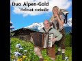 Duo alpen  gold  heimat melodie feat  duo alpen gold