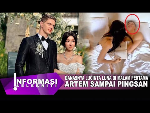 Wow.. Ganasnya Lucinta Luna Dimalam Pertama Sang Suami Artem Sampai Pingsan