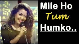Mile Ho Tum Humko - Reprise Version | Neha Kakkar | Tony Kakkar Fever