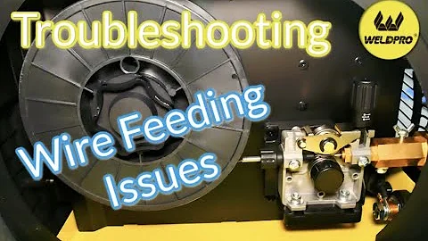 Troubleshooting MIG wire feeding issues - Weldpro Tips