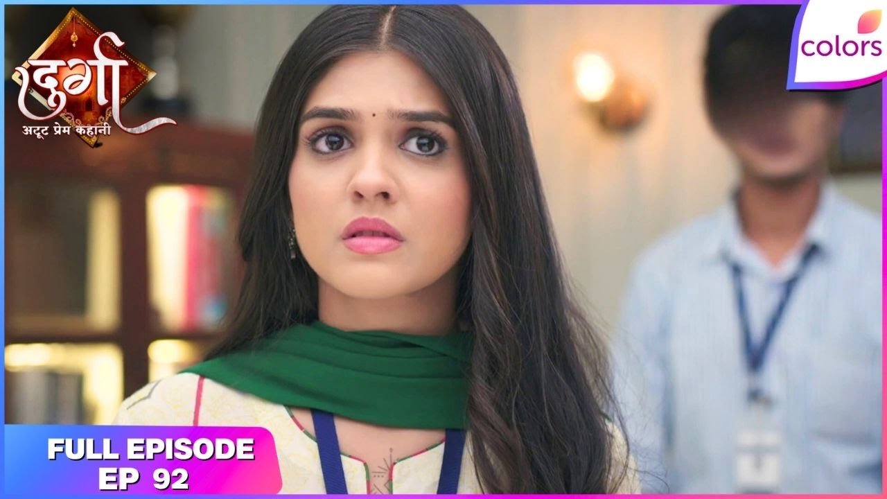 Durga - Atoot Prem Kahani | Full Ep. 92 | Durga faces a tough spot | Colors TV