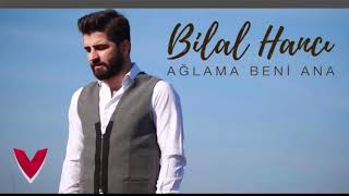 Bilal Hancı - Ağlama Beni Ana B&B Remix