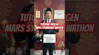 TUTORIAL DIRIGEN MARS SYUBBANUL WATHON  #abugesek #fafanisfandiar #tutorialdirigensyubbanulwathon
