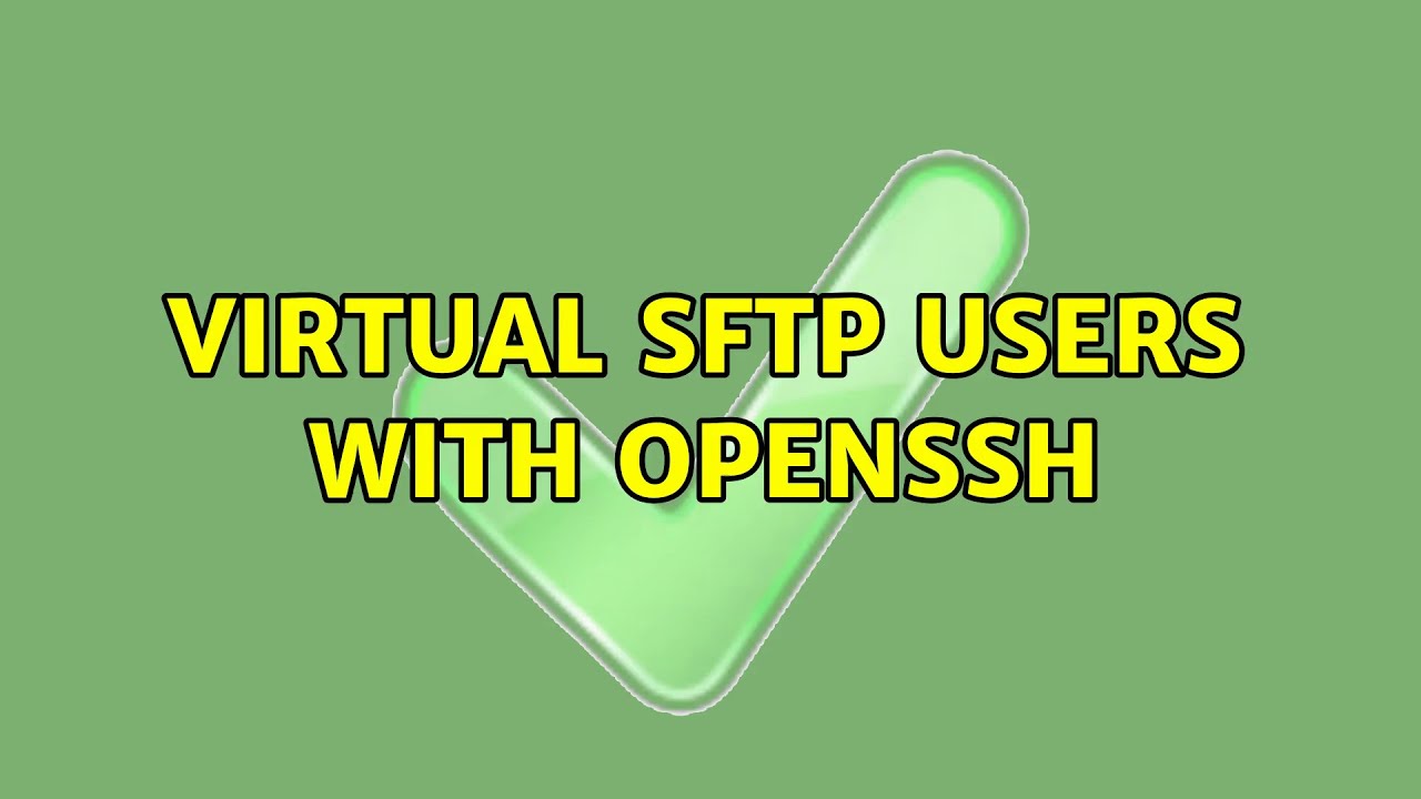 virtual-sftp-users-with-openssh-youtube