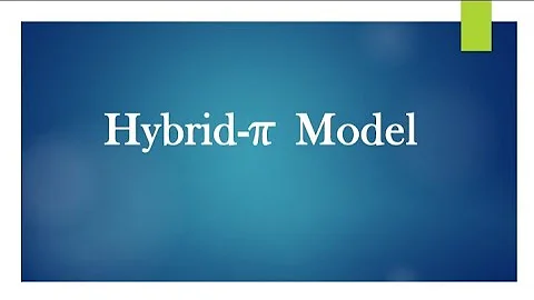 Hybrid-π  Model || Easy Explanation