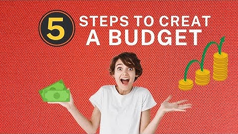 5 Steps to Create a Budget That Actually Works