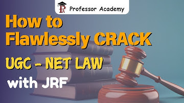 How to flawlessly crack UGC-NET Law with JRF? | Professor Academy Law