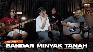 BANDAR MINYAK TANAH - 3 PEMUDA BERBAHAYA feat ANGGA CANDRA | #KOLABOR